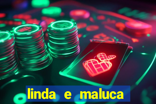 linda e maluca orochi letra